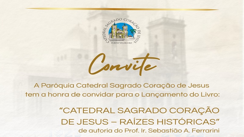 Catedral Sagrado Coração de Jesus lança livro que resgata a história da Igreja-Mãe de Porto Velho