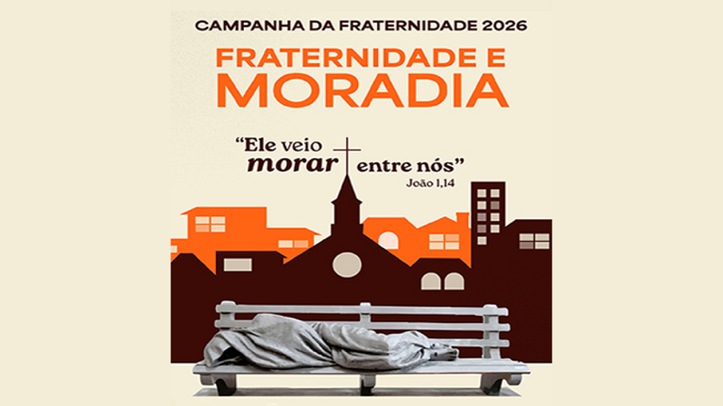 Campanha da Fraternidade 2026 – Fraternidade e Moradia