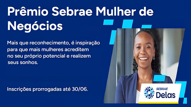 Prêmio Sebrae Mulher de Negócios prorroga inscrições em Rondônia